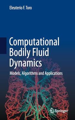 Computational Bodily Fluid Dynamics, Models, Algorithms And Applications