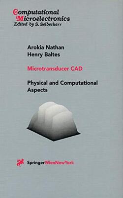 Microtransducer Cad: Physical And Computational Aspects (computational Microelectronics)
