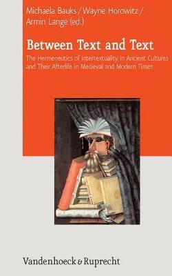 Between Text And Text: The Hermeneutics Of Intertextuality In Ancient