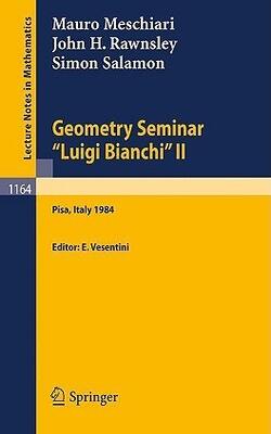 Geometry Seminar Luigi Bianchi Ii: Lectures Given At The Scuola Normale Superiore