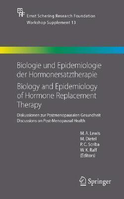 Biologie Und Epidemiologie Der Hormonersatztherapie - Biology And Epidemiology Of Hormone Replacement Therapy: Diskussionen Zur Postmenopausalen Gesundheit ... Symposium Proceedings Supplements)