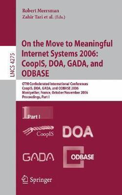 On The Move To Meaningful Internet Systems 2006: Coopis, Doa, Gada, And Odbase