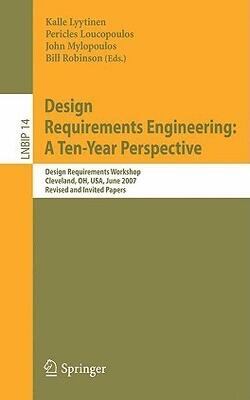 Design Requirements Engineering: A Ten-year Perspective