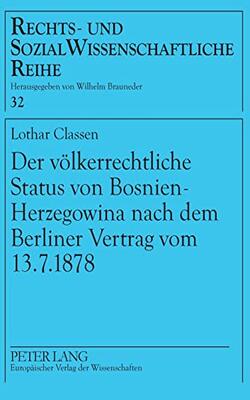 Der Voelkerrechtliche Status Von Bosnien-herzegowina Nach Dem Berliner Vertrag Vom 13.7.1878