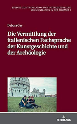 Die Vermittlung Der Italienischen Fachsprache Der Kunstgeschichte Und Der Archaeologie - Studien Zur T