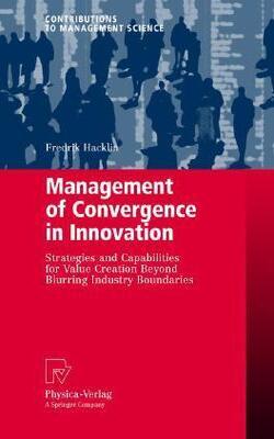 Management Of Convergence In Innovation: Strategies
