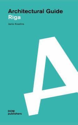 Riga: Architectural Guide