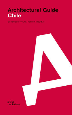 Chile: Architectural Guide