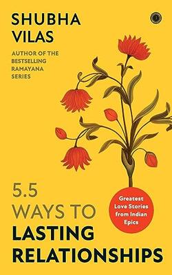 5.5 Ways To Lasting Relationships: Greatest Love Stories From Indian Epics