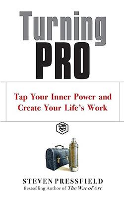Turning Pro Tap Your Inner Power And Create Your Lifes Work
