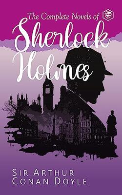 The Complete Novels Of Sherlock Holmes