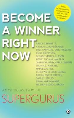 Become A Winner Right Now:  A Masterclass From The Supergurus