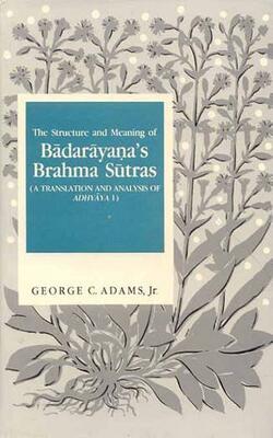 Structure And Meaning Of Badarayana's Brahma