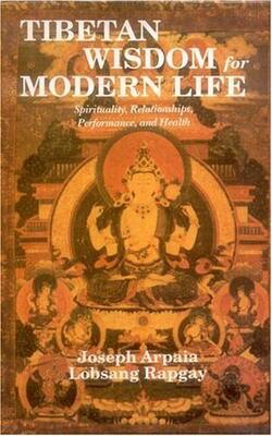 Tibetan Wisdom For Modern Life