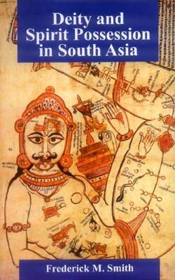Deity And Spirit Possession In South Asia