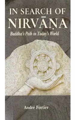In Search Of Nirvana Buddhas Path In Todays World