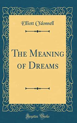 The Meaning Of Dreams
