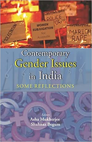 Contemporary Gender Issues In India: Some Reflections