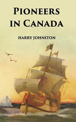 Pioneers In Canada (pioneers Of Empire Series)