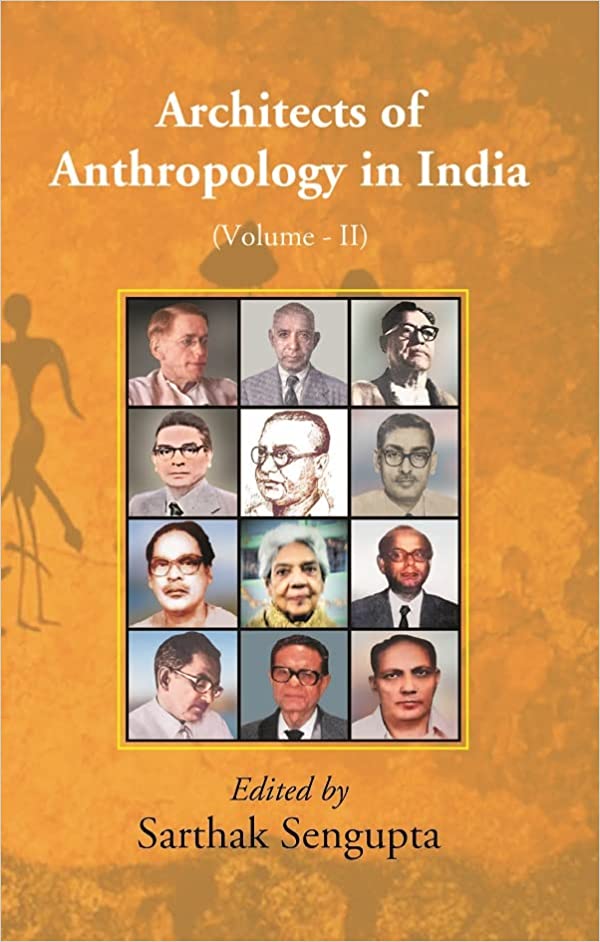 Architects Of Anthropology In India Volume 2nd Hardcover