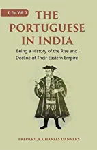 The Portuguese In India: Being A History Of The Rise And Decline Of Their Eastern Empire Volume 1St