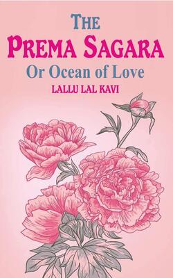 The Prema Sagara: Or Ocean Of Love