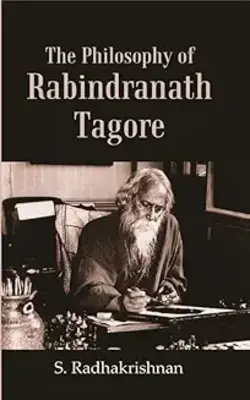 The Philosophy of  Rabindranath Tagore