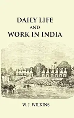 Daily Life And Work In India