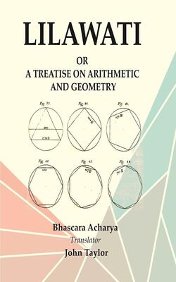 Lilawati : or a Treatise on Arithmetic and Geometry