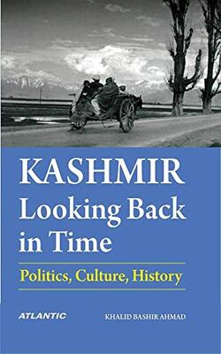 Kashmir: Looking Back In Time (politics Culture History)