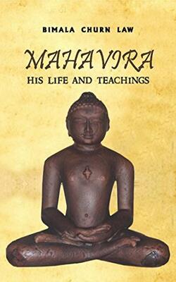 Mahavira, His Life And Teachings