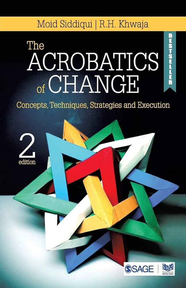 The Acrobatics Of Change: Concepts, Techniques, Strategies And Execution