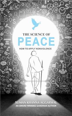 The Science Of Peace : How To Apply Nonviolence