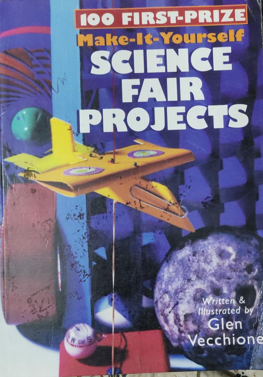 100 First Prize Make-It-Yourself Science Fair Projects