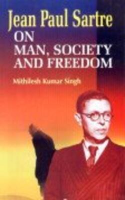 Jean Paul Sartre On Man, Society And Freedom