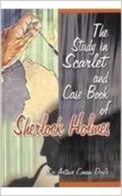 A Study In Scarlet And The Case Book Of Sherlock  Holmes