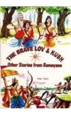The Brave Lov & Kush & Other Stories Of Ramayana