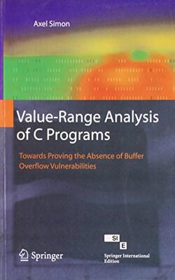 Value Range Analysis Of C Programs Towards Proving The Absence Of Buffer Overflow Vulnerabilities