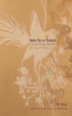 Notes For An Oratorio On Small Things That Fall