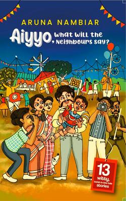 Aiyyo, What Will The Neighbours Say