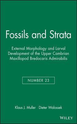 Fossils And Strata, External Morphology And Larval Development Of The Upper Cambrian Maxillopod Bredocaris Admirabilis (fossils And Strata Mono Graph Series) Volume 23