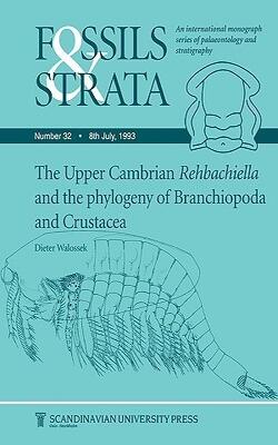 Fossils And Strata, Upper Cambrian Rehbachiella And The Phylogeny Of Brachiopoda And Crustacea (fossils And Strata Mono Graph Series) Volume 32