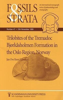 Fossils And Strata, Trilobites Of The Tremadoc Bjorkasholmen Formation In The Oslo Region, No Rway (fossils And Strata Mono Graph Series)