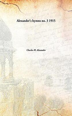 Alexander'S Hymns No. 3