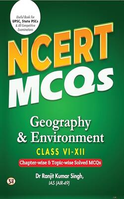 Ncert Mcqs Geography & Environment Class 6 To 12 Useful Book For Upsc, State Pscs & All Competitive Exam Chapter-wise And Topic-wise Solved Paper 2025