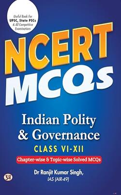 Ncert Mcqs Indian Polity & Governance Class 6 To 12 Useful Book For Upsc, State Pscs & All Competitive Exam Chapter-wise And Topic-wise Solved Paper 2025