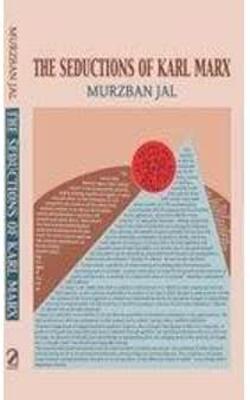 The Seductions Of Karl Marx