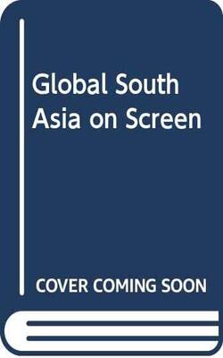 Global South Asia On Screen