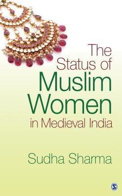 The Status Of Muslim Women In Medieval India