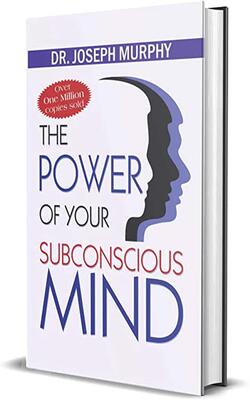 The Power Of Your Subconscious Mind